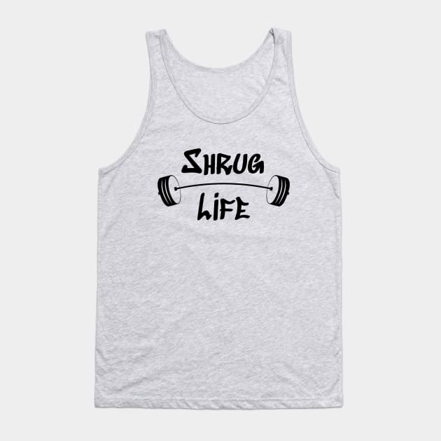 Shrug Life Tank Top by TheCultureShack